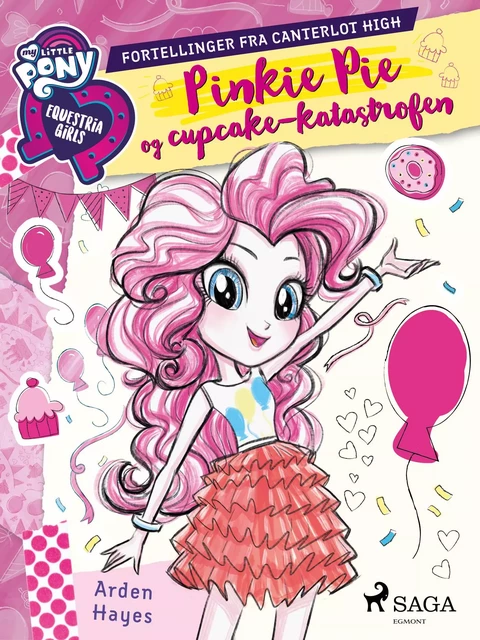 My Little Pony - Pinkie Pie og cupcake-katastrofen - Arden Hayes - Saga Egmont International