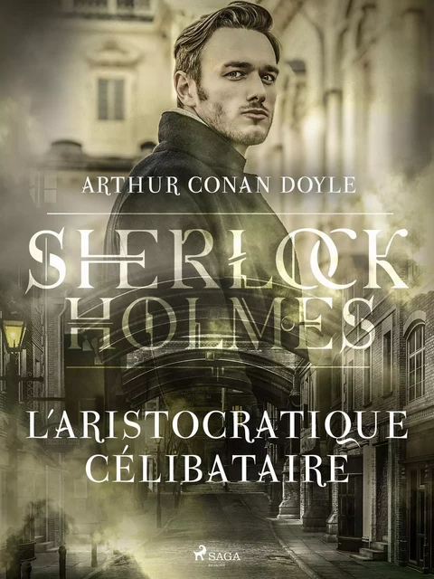 L'Aristocratique célibataire - Arthur Conan Doyle - Saga Egmont French