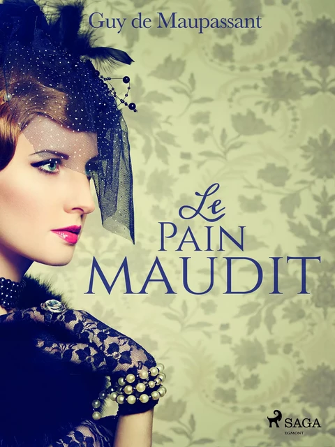 Le Pain maudit - Guy de Maupassant - Saga Egmont French