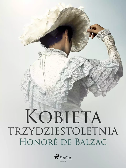 Kobieta trzydztestoletnia - Honoré de Balzac - Saga Egmont International