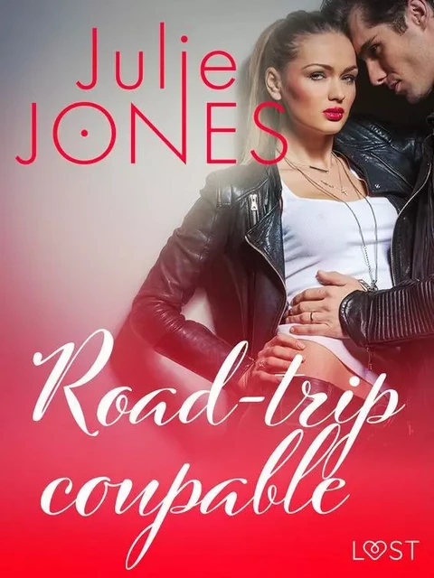 Road-trip coupable – Une nouvelle érotique - Julie Jones - Saga Egmont French