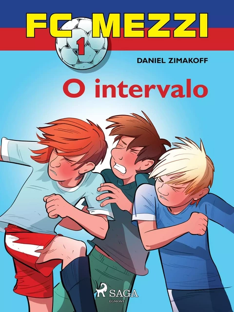 FC Mezzi 1: O intervalo - Daniel Zimakoff - Saga Egmont International