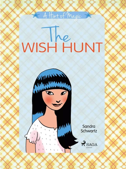 A Hint of Magic 2: The Wish Hunt - Sandra Schwartz - Saga Egmont International