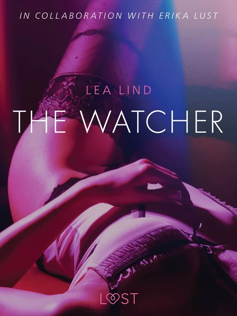 The Watcher - erotic short story - Lea Lind - Saga Egmont International