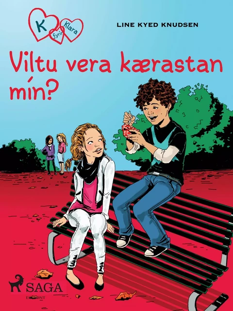 K fyrir Klara 2 – Viltu vera kærastan mín? - Line Kyed Knudsen - Saga Egmont International