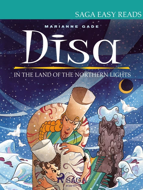 Disa in the Land of the Northern Lights - Marianne Gade - Saga Egmont International