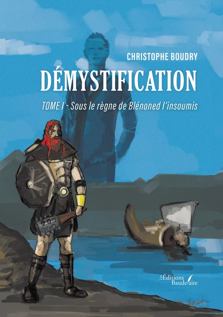 Démystification – Tome I - Christophe Boudry - Éditions Baudelaire