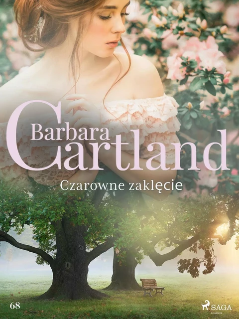 Czarowne zaklęcie - Ponadczasowe historie miłosne Barbary Cartland - Barbara Cartland - Saga Egmont International