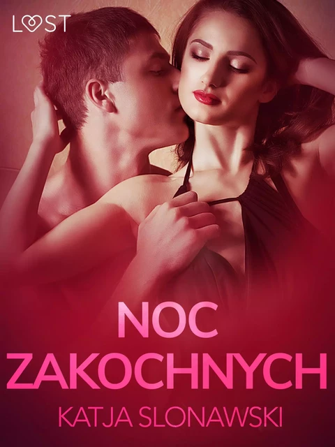 Noc zakochanych - opowiadanie erotyczne - Katja Slonawski - Saga Egmont International