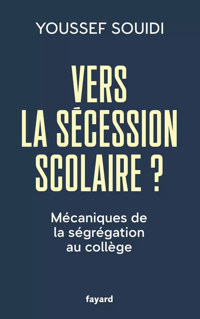 Vers la sécession scolaire ? - Youssef Souidi - Fayard