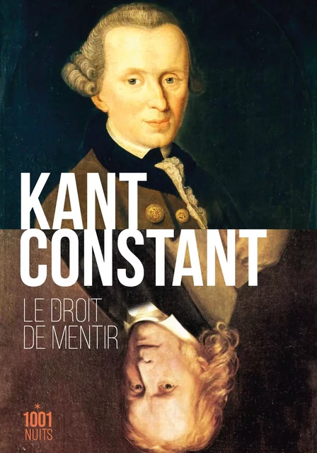 Le droit de mentir - Emmanuel Kant, Benjamin Constant - Fayard/Mille et une nuits