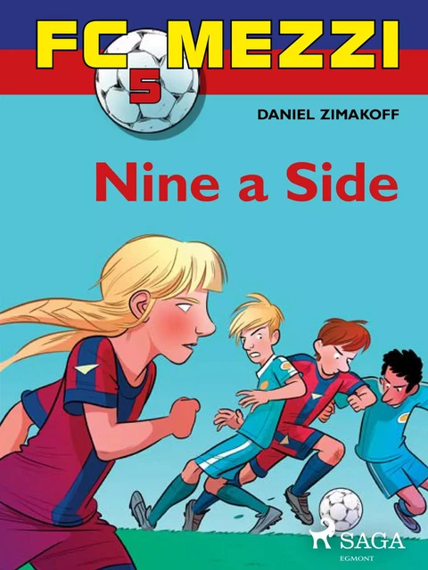 FC Mezzi 5: Nine a Side - Daniel Zimakoff - Saga Egmont International