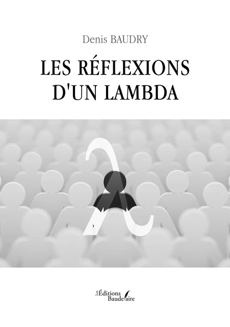 Les réflexions d'un lambda - Baudry Denis - Éditions Baudelaire