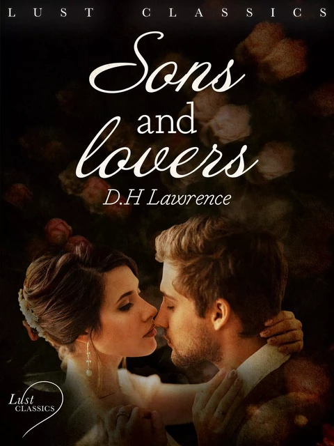 LUST Classics: Sons and Lovers - D. H. Lawrence - Saga Egmont International