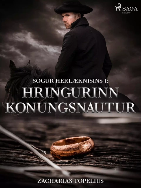 Sögur herlæknisins 1: Hringurinn konungsnautur - Zacharias Topelius - Saga Egmont International