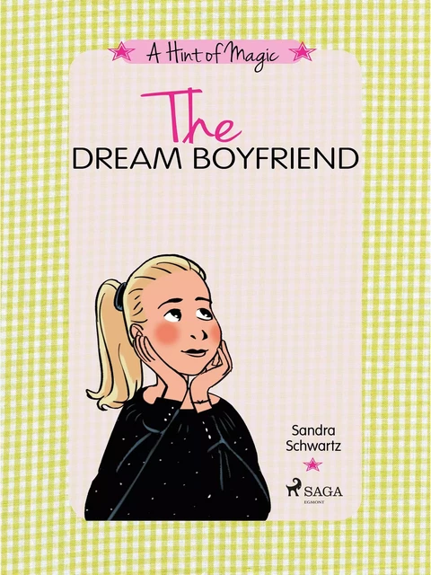 A Hint of Magic 4: The Dream Boyfriend - Sandra Schwartz - Saga Egmont International