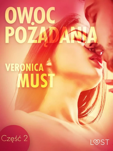 Owoc pożądania II - opowiadanie erotyczne - Veronica Must - Saga Egmont International