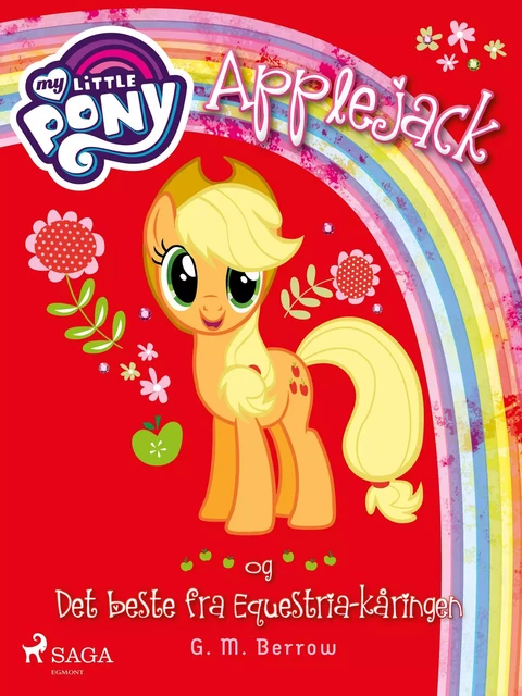 My Little Pony - Applejack og Det beste fra Equestria-kåringen - G. M. Berrow - Saga Egmont International