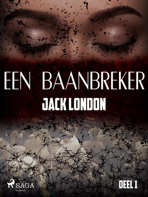 Een baanbreker - Deel 1 - Jack London - Saga Egmont International