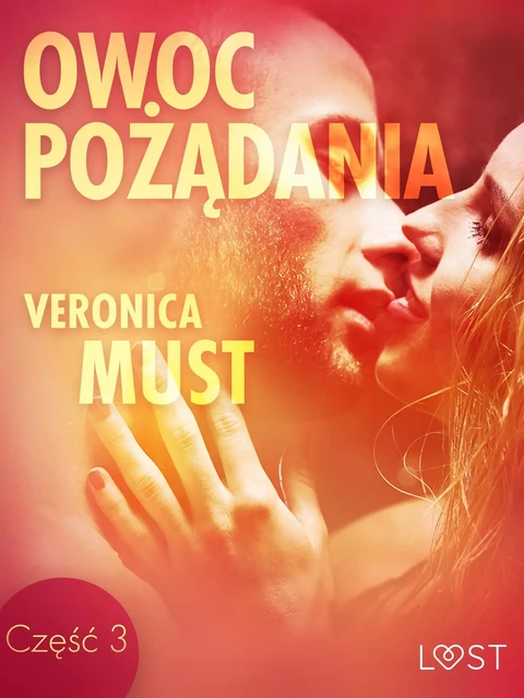 Owoc pożądania III - opowiadanie erotyczne - Veronica Must - Saga Egmont International