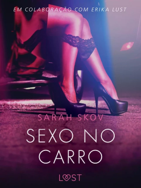 Sexo no carro - Um conto erótico - Sarah Skov - Saga Egmont International