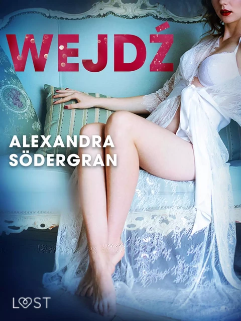 Wejdź - opowiadanie erotyczne - Alexandra Södergran - Saga Egmont International