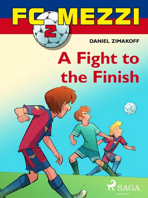 FC Mezzi 2: A Fight to the Finish - Daniel Zimakoff - Saga Egmont International