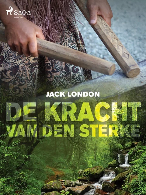 De kracht van den sterke - Jack London - Saga Egmont International