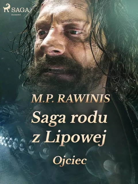 Saga rodu z Lipowej 6: Ojciec - Marian Piotr Rawinis - Saga Egmont International