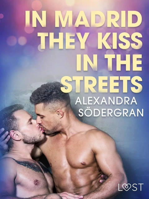 In Madrid, They Kiss in the Streets - Erotic Short Story - Alexandra Södergran - Saga Egmont International