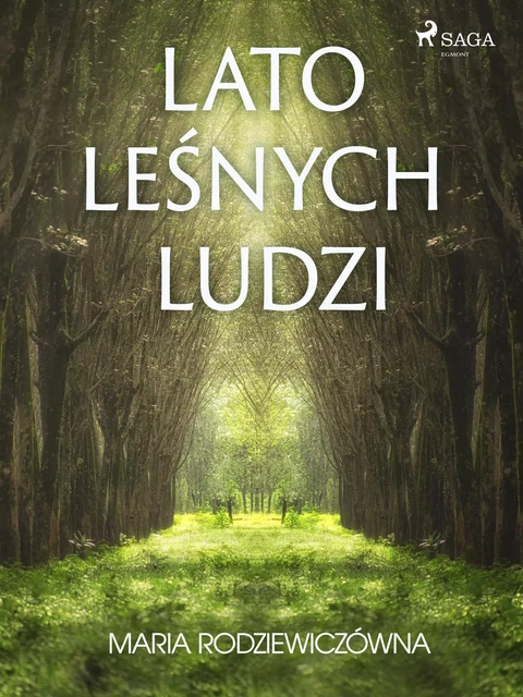 Lato leśnych ludzi - Maria Rodziewiczowna - Saga Egmont International