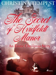 The Secret of Hvidfeldt Manor - An Erotic Christmas Story