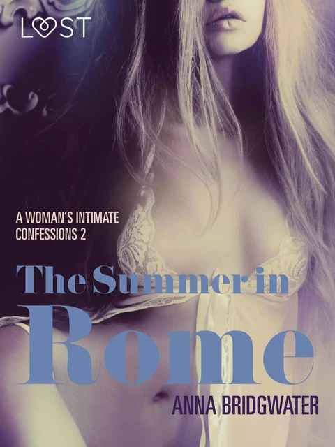 The Summer in Rome - A Woman's Intimate Confessions 2 - Anna Bridgwater - Saga Egmont International