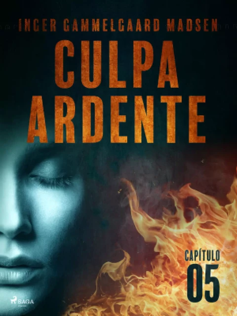 Culpa ardente - Capítulo 5 - Inger Gammelgaard Madsen - Saga Egmont International