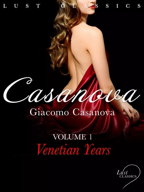 LUST Classics: Casanova Volume 1 - Venetian Years - Giacomo Casanova - Saga Egmont International