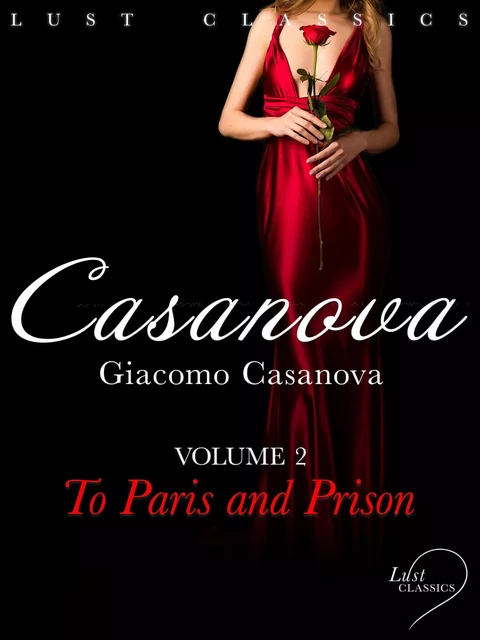 LUST Classics: Casanova Volume 2 - To Paris and Prison - Giacomo Casanova - Saga Egmont International