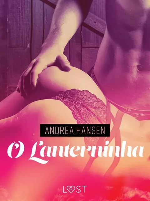 O Lanterninha - Conto Erótico - Andrea Hansen - Saga Egmont International