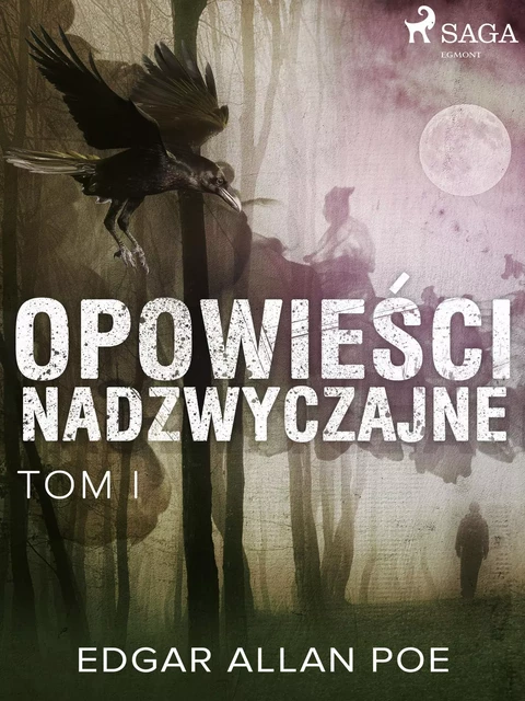 Opowieści nadzwyczajne - Tom I - Edgar Allan Poe - Saga Egmont International