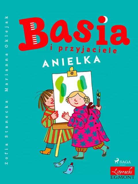 Basia i przyjaciele - Anielka - Zofia Stanecka - Saga Egmont International