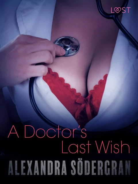 A Doctor’s Last Wish - Erotic Short Story - Alexandra Södergran - Saga Egmont International