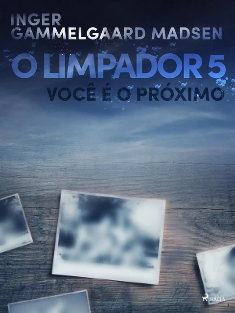 O limpador 5: Você é o próximo - Inger Gammelgaard Madsen - Saga Egmont International