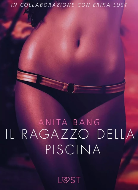 Il ragazzo della piscina - Letteratura erotica - Anita Bang - Saga Egmont International