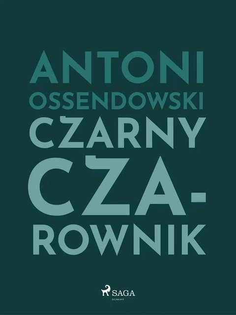 Czarny Czarownik - Antoni Ossendowski - Saga Egmont International