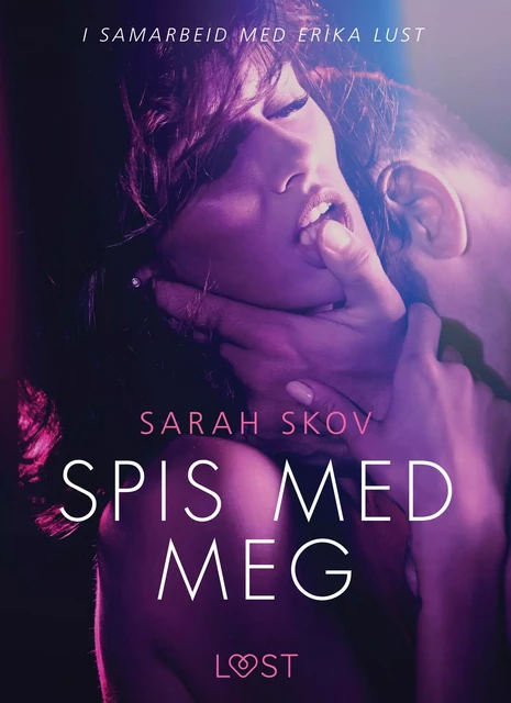 Spis med meg - en erotisk novelle - Sarah Skov - Saga Egmont International