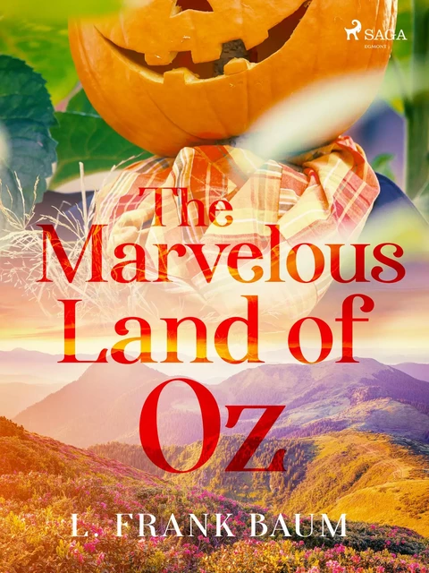 The Marvelous Land of Oz - L. Frank Baum - Saga Egmont International