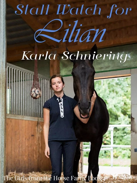 The Girls from the Horse Farm 4 - Stall Watch for Lilian - Karla Schniering - Saga Egmont International