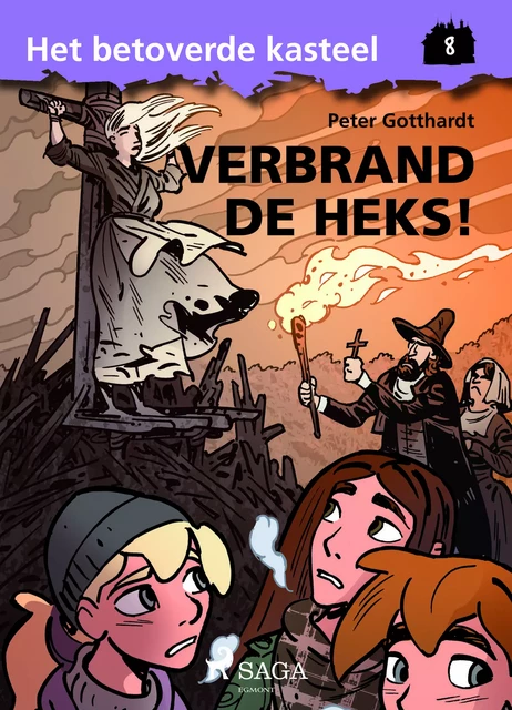 Het betoverde kasteel 8 - Verbrand de Heks! - Peter Gotthardt - Saga Egmont International