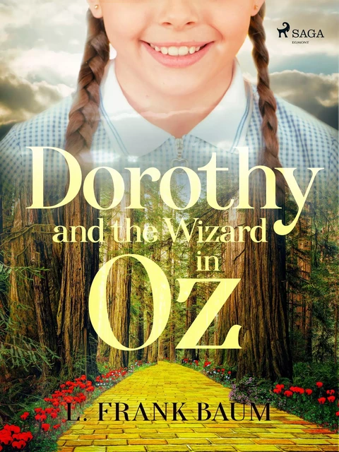 Dorothy and the Wizard in Oz - L. Frank Baum - Saga Egmont International