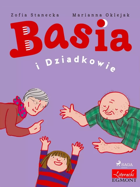 Basia i Dziadkowie - Zofia Stanecka - Saga Egmont International