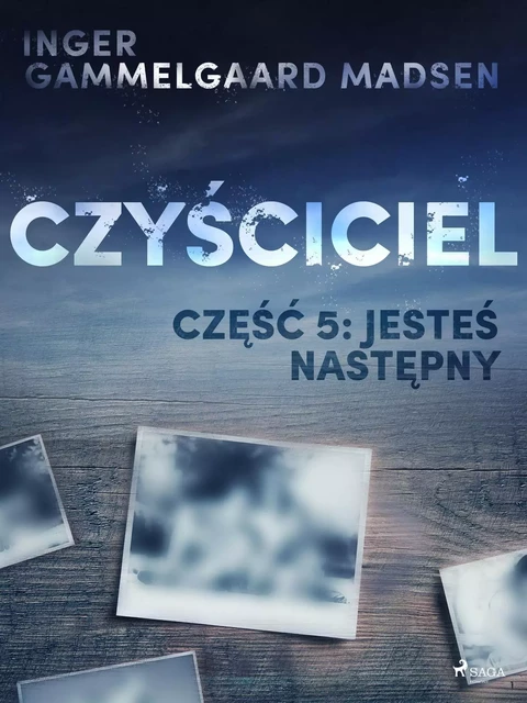 Czyściciel 5: Jesteś następny - Inger Gammelgaard Madsen - Saga Egmont International